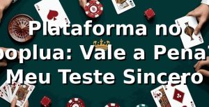 Plataforma no poplua: Vale a Pena? Meu Teste Sincero 🎰